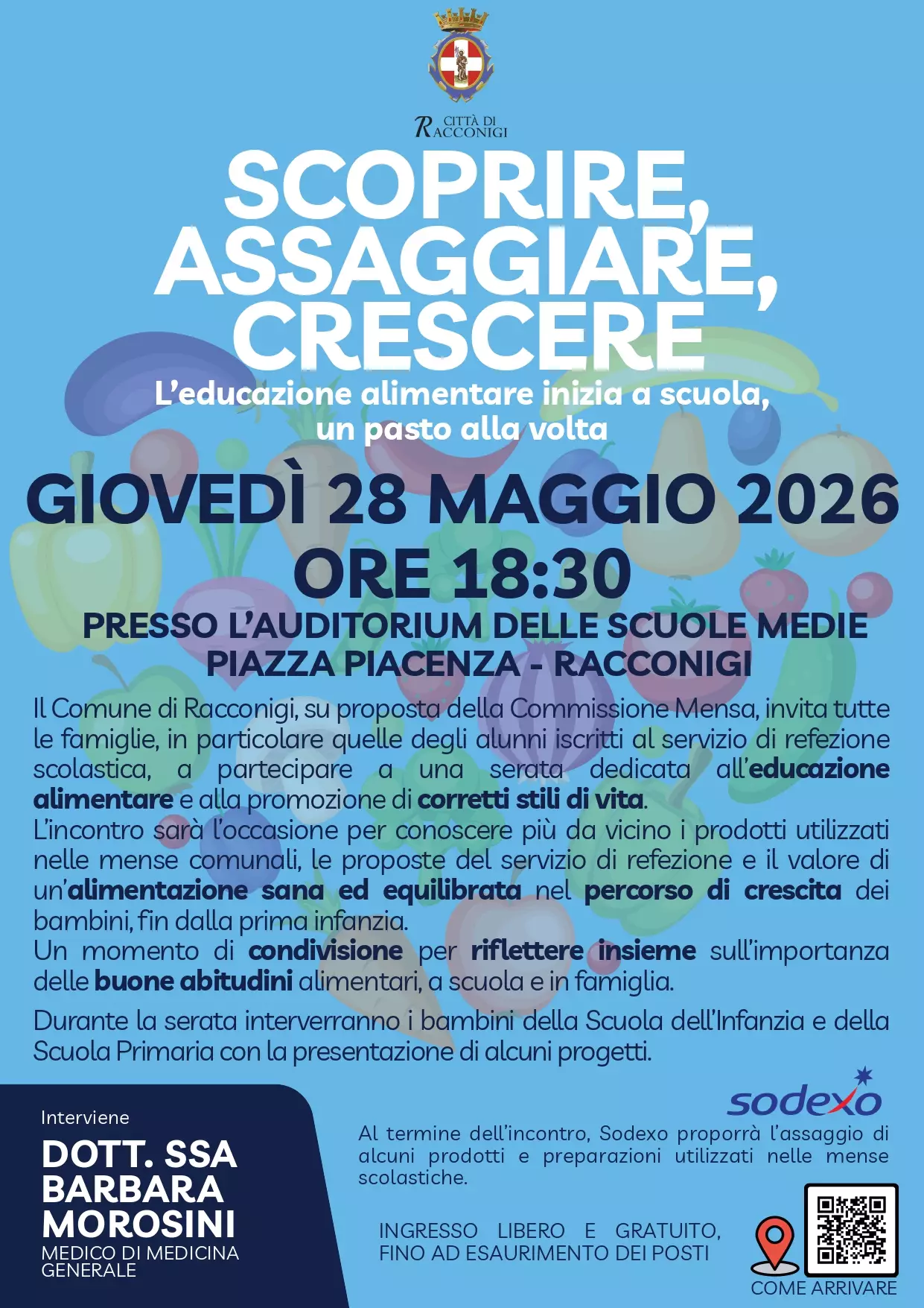 Giovedì 28 maggio, alle ore 18:30, l’auditorium delle scuole medie di Racconigi (piazza Piacenza) ospiterà una serata dal titolo “Scoprire, assaggiare, crescere”, dedicata all’educazione alimentare e alla promozione dei corretti stili di vita. L’appuntamento è organizzato dal Comune su proposta della commissione mensa scolastica.  L’incontro, aperto a tutte le famiglie, in particolare quelle degli alunni iscritti al servizio di refezione scolastica, sarà l’occasione per conoscere più da vicino i prodotti utilizzati nelle mense comunali e ribadire il valore di un’alimentazione sana ed equilibrata nel percorso di crescita dei bambini, fin dalla prima infanzia. Relatrice della serata sarà la dottoressa Barbara Morosini, Medico di Medicina Generale. Interverranno anche i bambini della scuola dell’infanzia e della primaria che presenteranno alcuni elaborati.  “È importante che scuola, famiglie e comunità lavorino in sinergia per aiutare i bambini a sviluppare abitudini sane e consapevoli fin da piccoli -commenta la consigliera con delega all’istruzione Elisa Reviglio- L’educazione alimentare passa anche da piccoli gesti quotidiani, come imparare ad assaggiare cibi nuovi e conoscere ciò che si porta in tavola ogni giorno. La mensa scolastica può diventare un luogo educativo importante, dove i bambini sperimentano sapori diversi”.  L’ingresso all’evento sarà libero e gratuito, fino a esaurimento posti. Al termine dell’incontro, Sodexo proporrà l’assaggio di alcuni prodotti e preparazioni utilizzati nelle mense scolastiche.